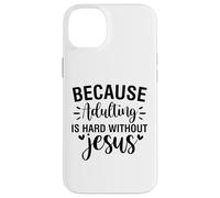 Adulting is hard Christian men and women thankful grateful Case for iPhone 14 Plus