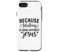 Adulting is hard Christian men and women thankful grateful Case for iPhone SE (2020) / 7/8