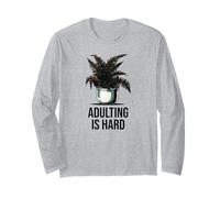 Adulting is Hard Dead Plant Long Sleeve T-Shirt