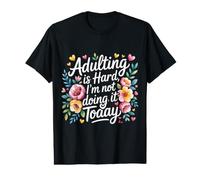 Adulting is Hard, I'm Not Doing It Today Procrastinate - Value Graphic T-Shirt