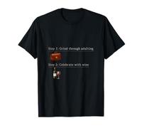 Adulting is Hard Step 1 Grind Step 2 Wine Humor T-Shirt