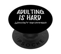 Adulting Is Hard Wouldnt Recommend Funny Relatable Life Meme PopSockets Adhesive PopGrip