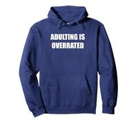 Adulting Is Overrated Pullover Hoodie, Adult Unisex, Navy, M