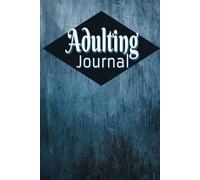 Adulting Journal: Your Companion for Life’s Milestones