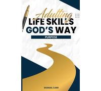 Adulting Life Skills GOD's Way: Purpose