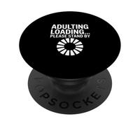 Adulting Loading Please Stand By Funny Quote PopSockets Adhesive PopGrip