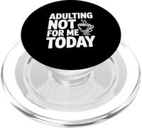 Adulting Not For Me Today Funny Sarcastic Humor PopSockets PopGrip for MagSafe