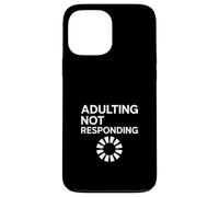 Adulting Not Responding Funny Loading Humor Case for iPhone 13 Pro Max