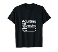 Adulting Not Responding Funny Loading Humor T-Shirt