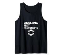 Adulting Not Responding Funny Loading Humor Tank Top