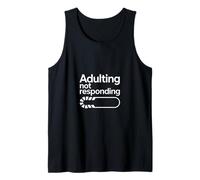 Adulting Not Responding Funny Loading Humor Tank Top
