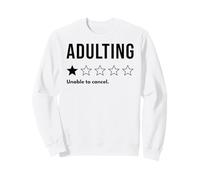 Adulting One Star Unable To Cancel Would Not Recommend Sweatshirt