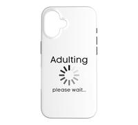 Adulting Please Wait Funny Adult 18 Years Old Birthday Case for iPhone 16