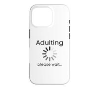 Adulting Please Wait Funny Adult 18 Years Old Birthday Case for iPhone 16 Pro
