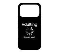 Adulting Please Wait Funny Adult 18 Years Old Birthday Case for iPhone 17 Pro