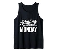 Adulting the Shit Out of Monday Funny Motivational adult Tank Top