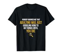 Adulting was Just Googling How to Do Things Funny Typography T-Shirt