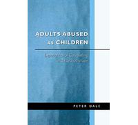 Adults Abused as Children: Experiences of Counselling and Psychotherapy