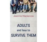 Adults and How to Survive Them
