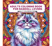 Adults Coloring Book for Ragdoll Lovers: 50 Relaxing Cat Illustrations for Stress Relief and Mindful Coloring