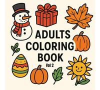 Adults Coloring Book Vlo 2: Season Book of Christmas Winter Halloween Autumn Thanksgiving Summer Spring Easter Designs for Relaxation