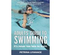 Adults' Guide To Swimming: It's Never Too Late To Learn, Brand New, Free P&P ...