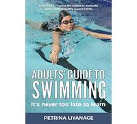 Adults' Guide to Swimming: It's Never Too Late to Learn - NEW Petrina Liyanag 2