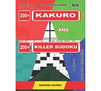 Adults puzzles book. 200 Kakuro and 200 killer Sudoku. Hard - extreme levels.: Kakuro + Sudoku killer logic puzzles 8x8.: 9 (Kakuro and Killer Sudoku)