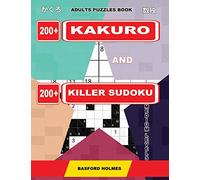 Adults puzzles book. 200 Kakuro and 200 killer Sudoku. Medium levels.: Kakuro + Sudoku killer logic puzzles 8x8.: 3 (Kakuro and Killer Sudoku)