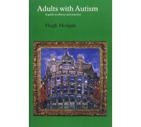 Adults with Autism: A Guide to Theory and Practice