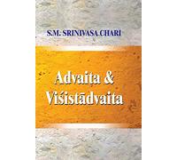 Advaita and Visistadvaita: A Study Based on Vedanta Desika's Satadusani