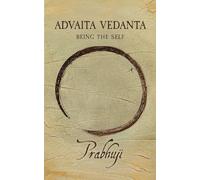 Advaita Vedanta: Being the Self
