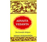 Advaita Vedanta : The Scientific Religion