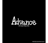 Advance -All Dub Plate Mix-