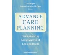Advance Care Planning: Communicating About Matters of Life and Death