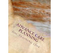 Advance Care Planning: Health and Social Care Training Workbook: Volume 4 (Health and Social Care Training Resources)
