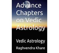Advance Chapters on Vedic Astrology: Vedic Astrology