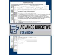Advance Directive Form Book: Includes Medical POA, Living Will, Witness & Notary Signatures - Ideal for Legal Use & Estate Planning, Medical Power of ... Care Directive Templates
