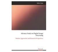 Advance Study on Digital Image Processing: Modern Approaches and Research Perspectives