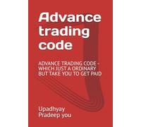 Advance trading code: ADVANCE TRADING CODE -WHICH JUST A ORDINARY BUT TAKE YOU TO GET PAID (Operation Marine: Trading the Shadows")