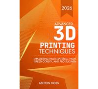 Advanced 3D Printing Techniques: Mastering Multi-Material, High-Speed CoreXY, and Pro Slicing