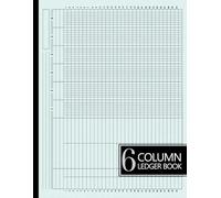 Advanced 6 Column Ledger Book for Organized Financial Tracking: Practical Six Column Bookkeeping Notebook for Recording Income, Expenses, Business Transactions, Cash Flow & Accounting Records