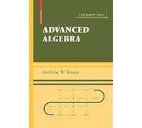 Advanced Algebra by Anthony W. Knapp (2015-12-11)