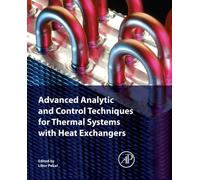Advanced Analytic and Control Techniques for Thermal Systems with Heat Exchangers