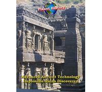 Advanced Ancient Technology - Impossible Ruins Discovered