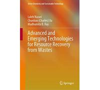 Advanced and Emerging Technologies for Resource Recovery from Wastes (Green Chemistry and Sustainable Technology)