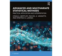 Advanced and Multivariate Statistical Methods: Practical Application and Interpretation