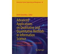 Advanced Applications on Qualitative and Quantitative Methods in Information Science : Selected Papers from the 15th QQML International Conference