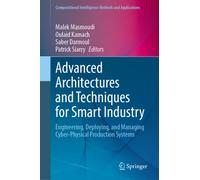 Advanced Architectures and Techniques for Smart Industry : Engineering, Deploying, and Managing Cyber-Physical Production Systems