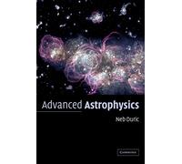 Advanced Astrophysics (Cambridge Planetary Science)